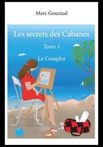 Collection Classique / Edilivre 1 - Les secrets des Cabanes-Tome 1