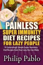 Painless Super Immunity Diet Recipes For Lazy People
