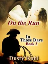 In Those Days 2 - In Those Days Book 2 On the Run