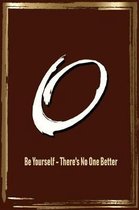 O Be Yourself - There's No One Better