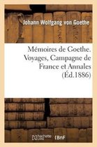 Litterature- M�moires de Goethe. Voyages, Campagne de France Et Annales