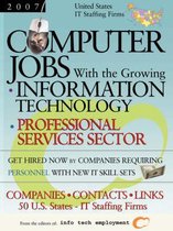 Computer Jobs with the Growing Information Technology Professional Services Sector [2007] U.S. IT Staffing Firms