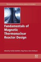 Woodhead Publishing Series in Energy - Fundamentals of Magnetic Thermonuclear Reactor Design
