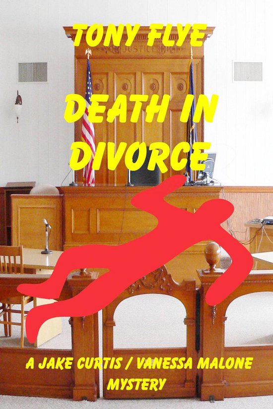 A Jake Curtis / Vanessa Malone Mystery 3 - Death in Divorce, a Jake Curtis / Vanessa Malone Mystery