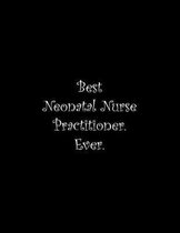 Best Neonatal Nurse Practitioner. Ever