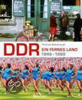 DDR. Ein fernes Land 1949 - 1990