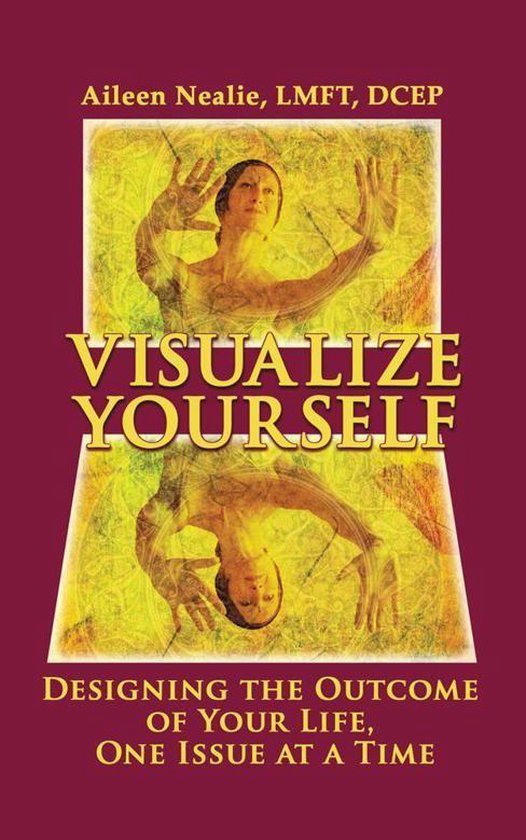 Visualizer Youself Visualize Yourself (ebook), Aileen Nealie Lmft Dcep | 9781491803455 ...