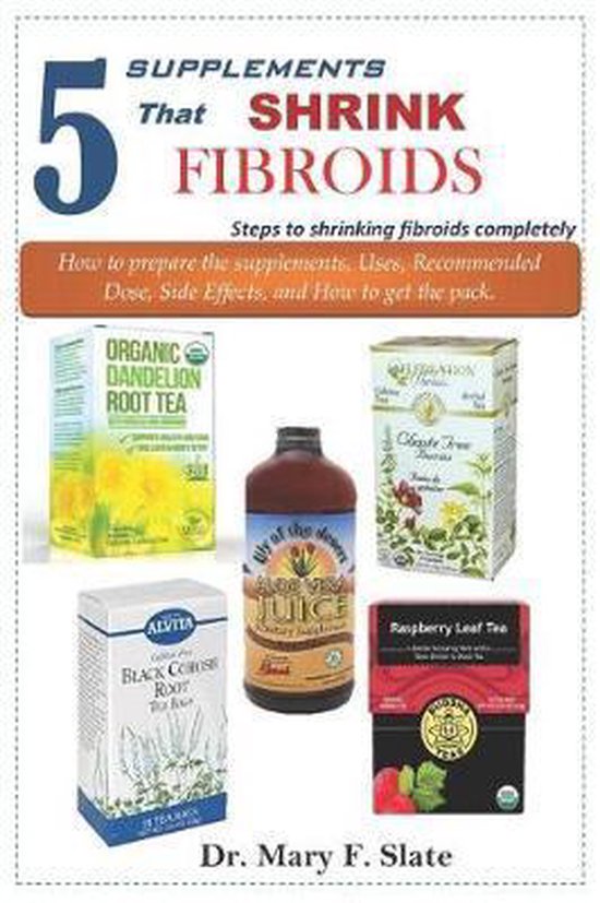 5 Supplements That Shrink Fibroids, Mary F Slate 9781793482334 Boeken