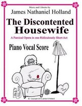 The Discontented Housewife An Opera in One Act