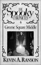 The Spooky Chronicles - The Spooky Chronicles: Greene Square Middle