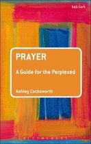 Guides for the Perplexed- Prayer: A Guide for the Perplexed