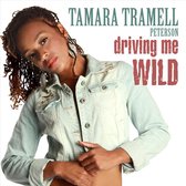 Tamara Tramell Peterson - Driving Me Wild (5" CD Single)
