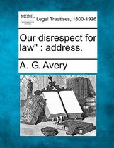 Our Disrespect for Law