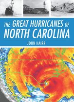 Disaster - The Great Hurricanes of North Carolina