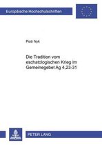 Europaeische Hochschulschriften / European University Studie- Die Tradition Vom Eschatologischen Krieg Im Gemeindegebet Apg 4,23-31