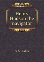 Henry Hudson the navigator
