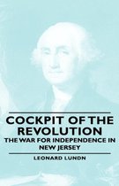 Cockpit Of The Revolution - The War For Independence In New Jersey