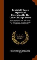 Reports of Cases Argued and Determined in the Court of King's Bench