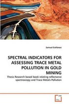 Spectral Indicators for Assessing Trace Metal Pollution in Gold Mining