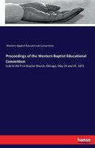 Proceedings of the Western Baptist Educational Convention
