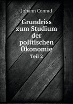Grundriss zum Studium der politischen OEkonomie Teil 2