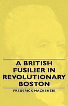 A British Fusilier In Revolutionary Boston