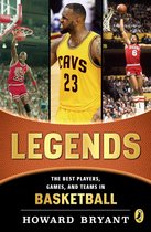 Legends The Best Players, Games, and Teams in Basketball