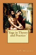 Yoga in Theory and Practice