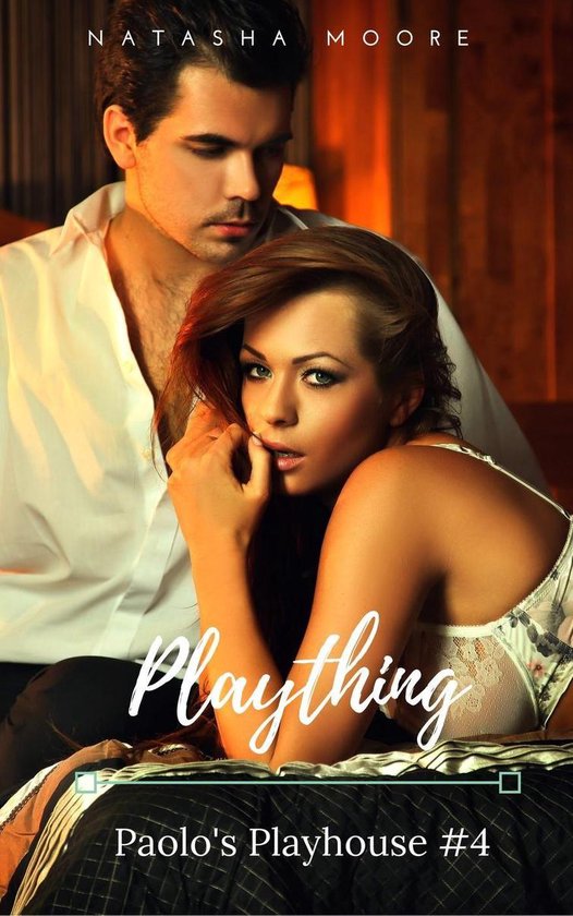 Paolo's Playhouse 4 Plaything (ebook), Natasha Moore 9781386584551
