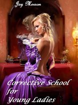 Corrective School for Young Ladies (Mild BDSM erotica)