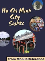 Ho Chi Minh City Sights: a travel guide to the top attractions in Ho Chi Minh City, Vietnam (Mobi Sights)