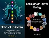 Gemstone and Crystal Healing Mind and Body Human Energy Healing For Beginners Guide With The 7 Chakras A Beginners Guide To Your Energy System Box Set Collection