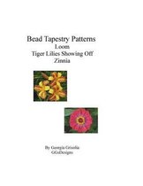 Bead Tapestry Patterns loom Tiger Lilies Showing Off Zinnia