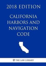 California Harbors and Navigation Code (2018 Edition)