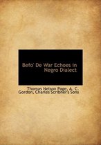 Befo' de War Echoes in Negro Dialect