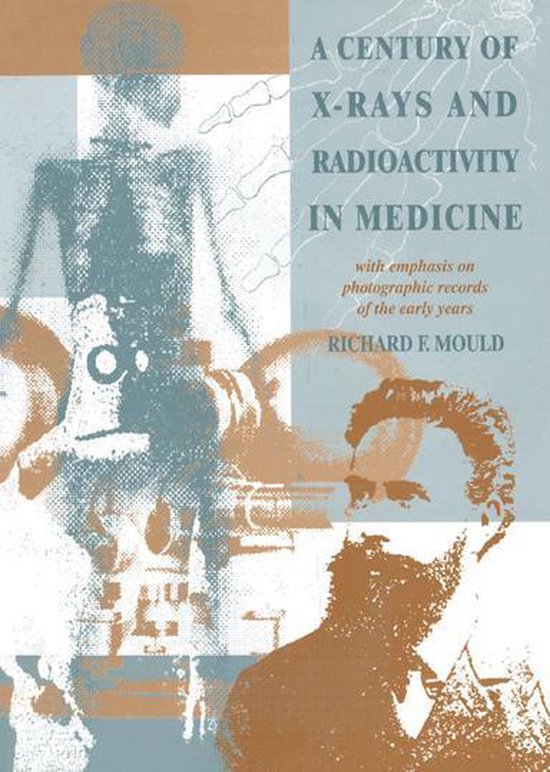 A Century of X-Rays and Radioactivity in Medicine - cover