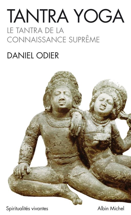 Tantra Yoga (ebook), Daniel Odier | 9782226290724 | Boeken | bol.com