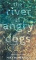 The River of Angry Dogs