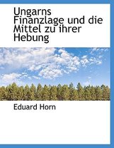 Ungarns Finanzlage Und Die Mittel Zu Ihrer Hebung