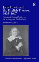 John Lowin and the English Theatre, 1603-1647