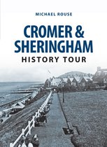 History Tour - Cromer & Sheringham History Tour