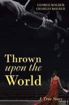 Thrown upon the World