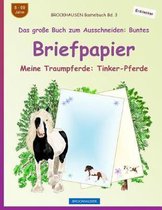 Brockhausen Bastelbuch Bd. 3 - Das Gro e Buch Zum Ausschneiden: Buntes Briefpapier: Meine Traumpferde
