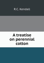 A treatise on perennial cotton