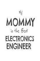 My Mommy Is The Best Electronics Engineer