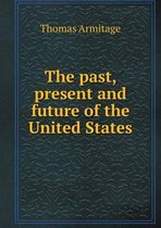 The past, present and future of the United States