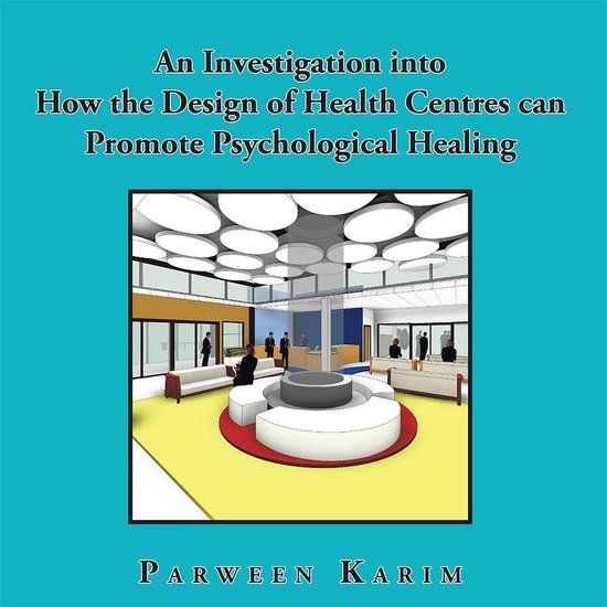 An Investigation into How the Design of Health Centres Can P ... - cover