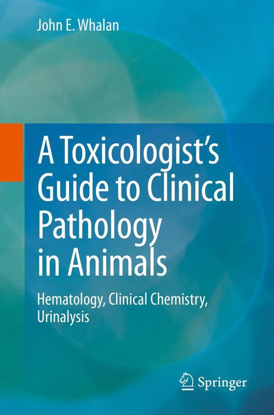 A Toxicologist's Guide to Clinical Pathology in Animals - cover