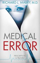 Prescription for Trouble Series - Medical Error