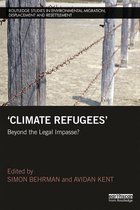 Routledge Studies in Environmental Migration, Displacement and Resettlement - Climate Refugees